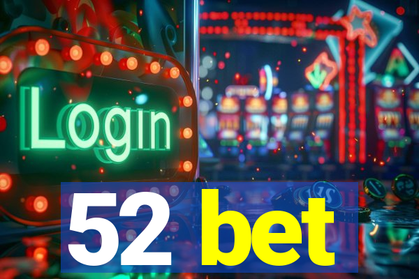 52 bet